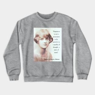 Daphne du Maurier portrait and  quote from Rebecca: Happiness is not a possession to be prized. It is a quality of thought, a state of mind. Crewneck Sweatshirt